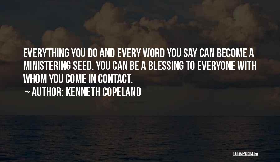 Ministering Quotes By Kenneth Copeland