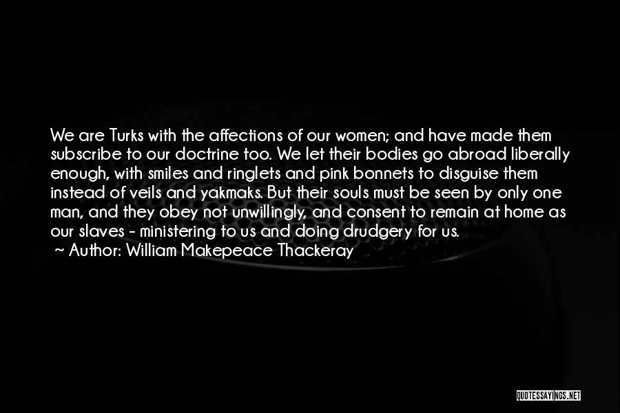 Ministering Quotes By William Makepeace Thackeray