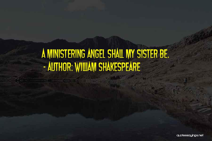 Ministering Quotes By William Shakespeare
