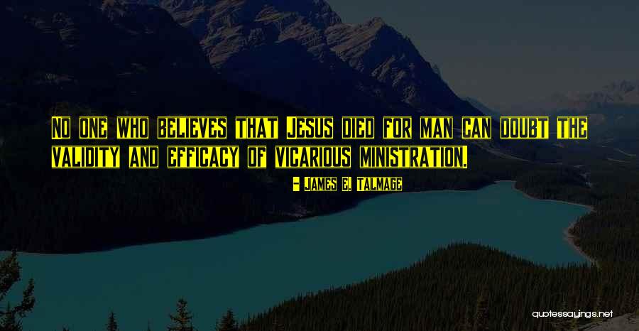 Ministration Quotes By James E. Talmage Ministration Quotes By James E. Talmage