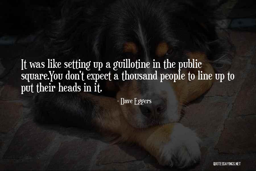Ministre De La Quotes By Dave Eggers Ministre De La Quotes By Dave Eggers