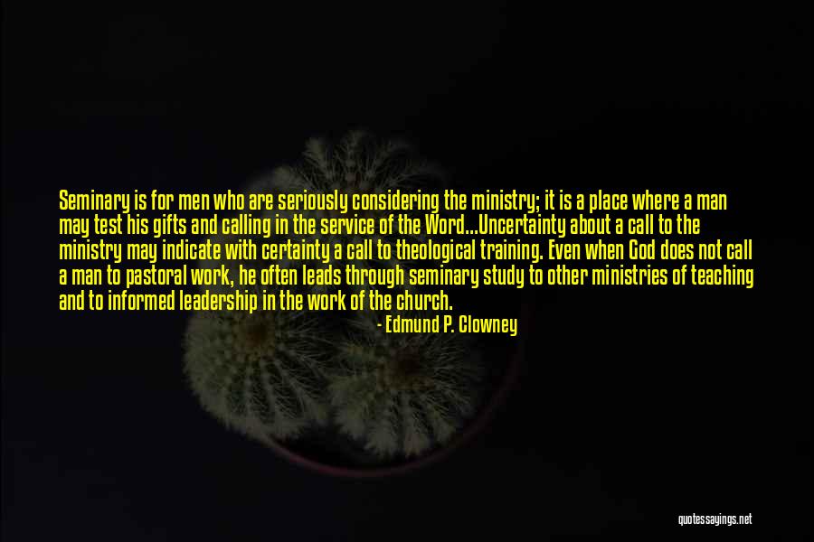 Ministry Leadership Quotes By Edmund P. Clowney