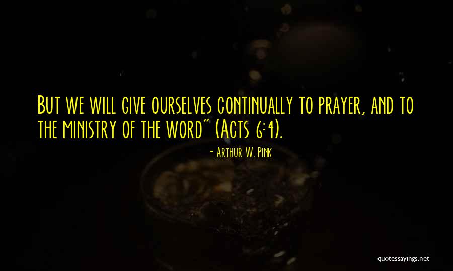 Ministry Quotes By Arthur W. Pink Ministry Quotes By Arthur W. Pink