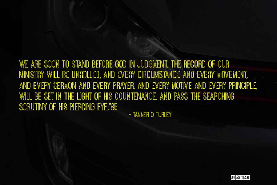Ministry Quotes By Tanner G Turley Ministry Quotes By Tanner G Turley