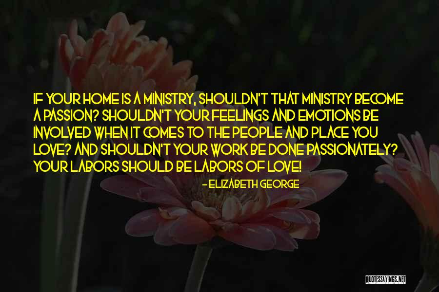Ministry Work Quotes By Elizabeth George Ministry Work Quotes By Elizabeth George