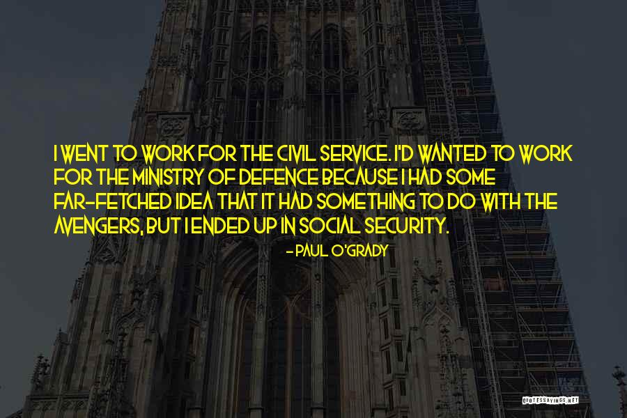 Ministry Work Quotes By Paul O'Grady Ministry Work Quotes By Paul O'Grady
