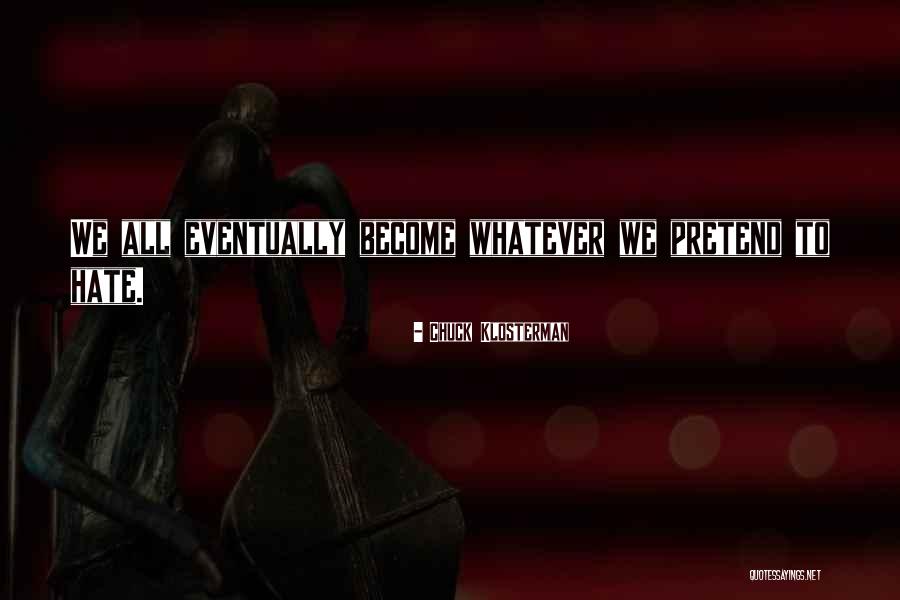 Miniszt Riumok Quotes By Chuck Klosterman Miniszt Riumok Quotes By Chuck Klosterman