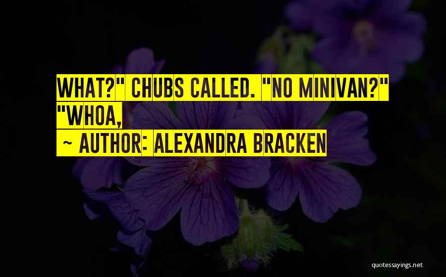 Minivan Quotes By Alexandra Bracken