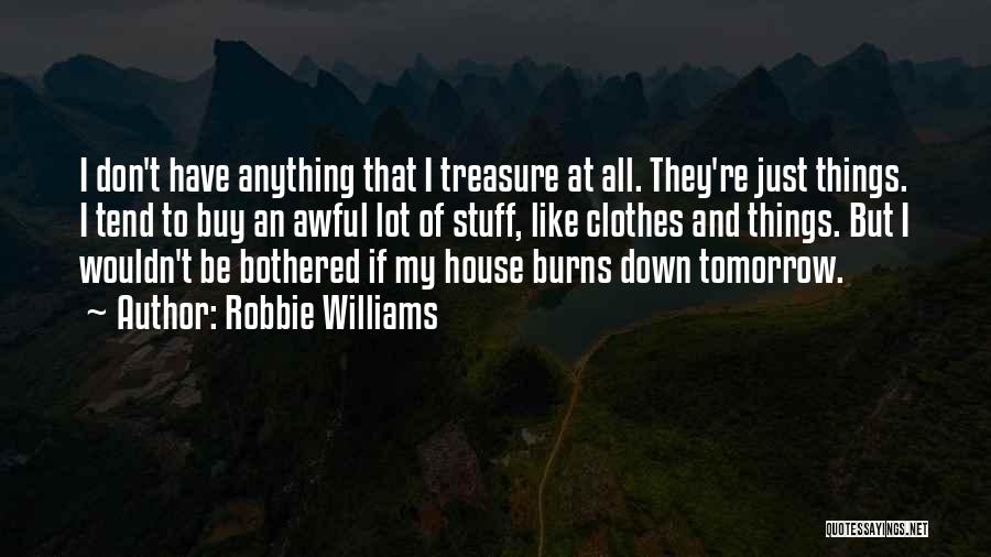 Minizazz Quotes By Robbie Williams