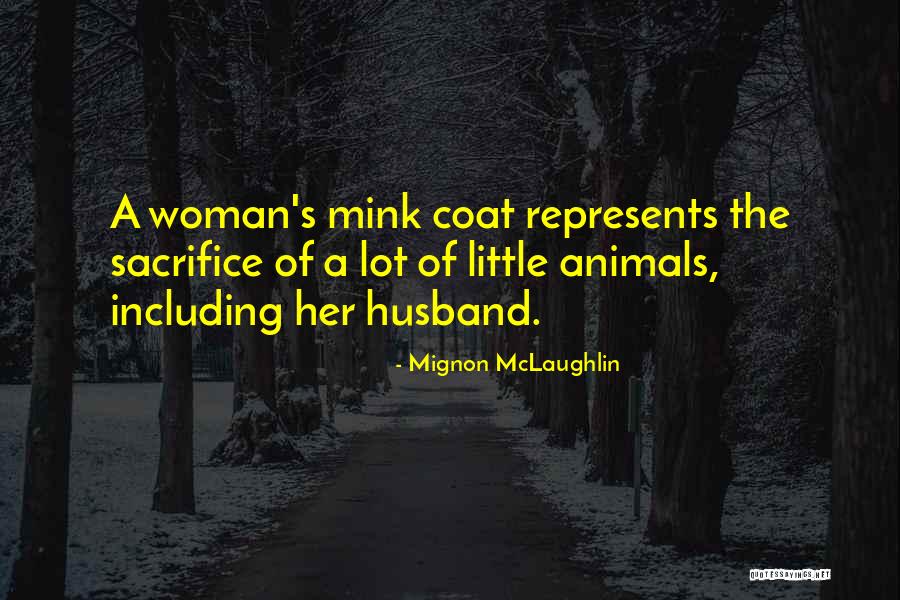 Mink Coat Quotes By Mignon McLaughlin