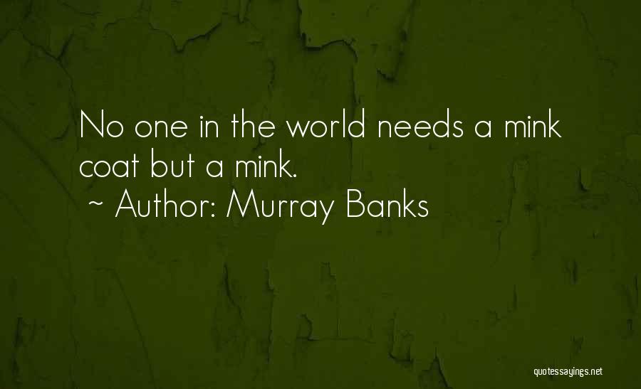 Mink Coat Quotes By Murray Banks