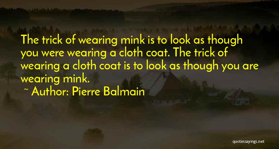 Mink Coats Quotes By Pierre Balmain