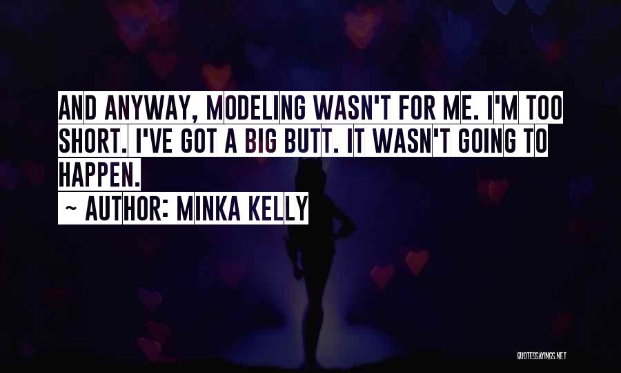 Minka Kelly Quotes 1159960