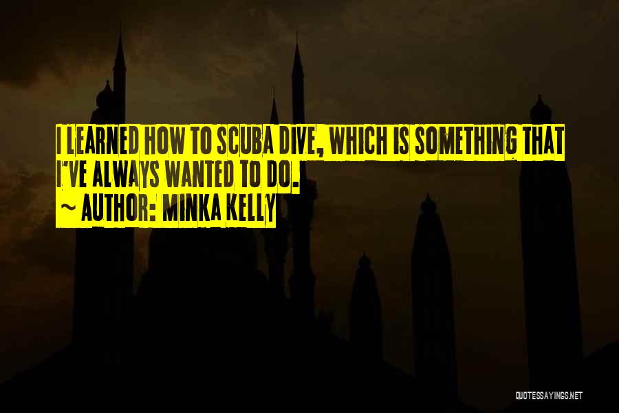 Minka Kelly Quotes 2082927