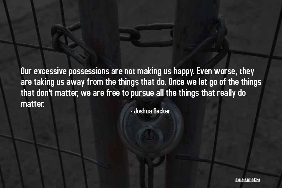 Minnaloushe Define Quotes By Joshua Becker