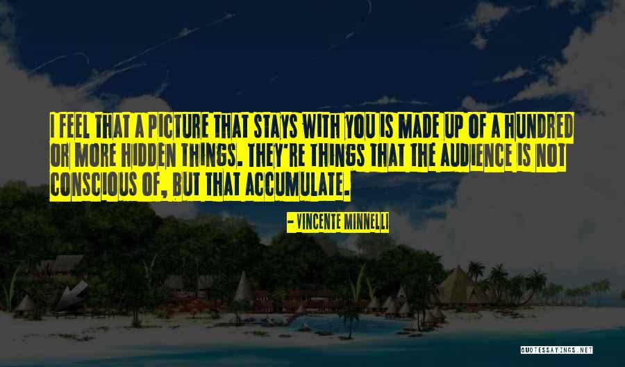 Minnelli Vincente Quotes By Vincente Minnelli Minnelli Vincente Quotes By Vincente Minnelli