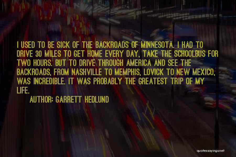 Minnesota Life Quotes By Garrett Hedlund