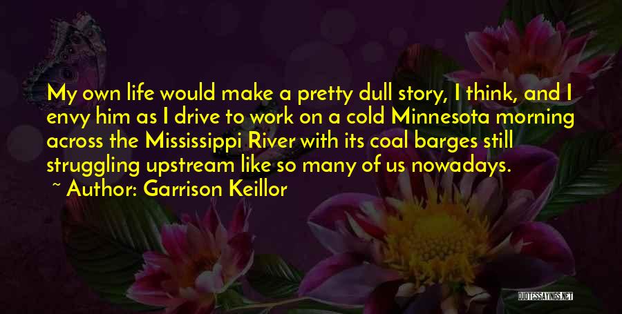 Minnesota Life Quotes By Garrison Keillor