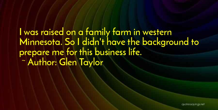 Minnesota Life Quotes By Glen Taylor