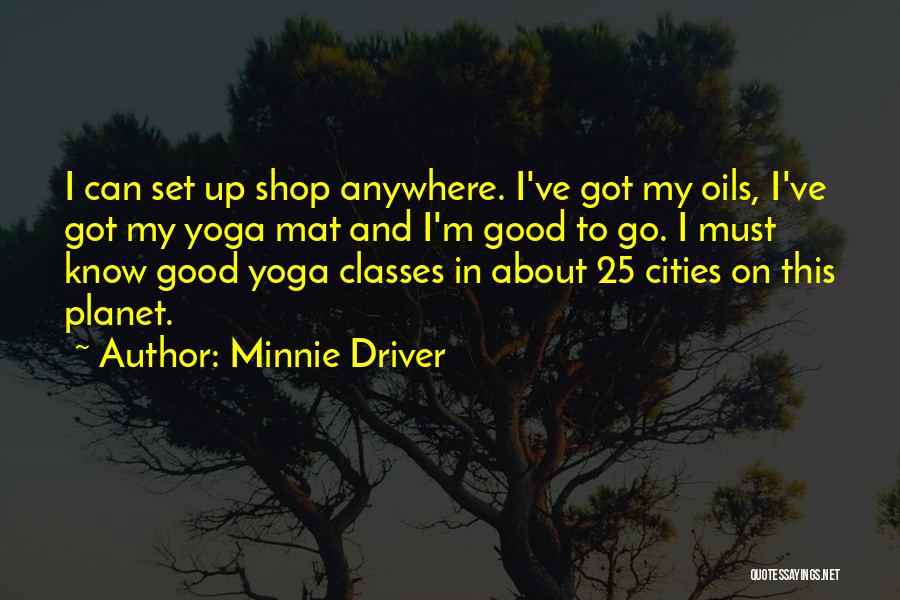 Minnie Driver Quotes 1463577