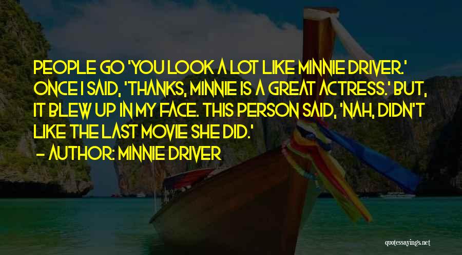 Minnie Driver Quotes 328357