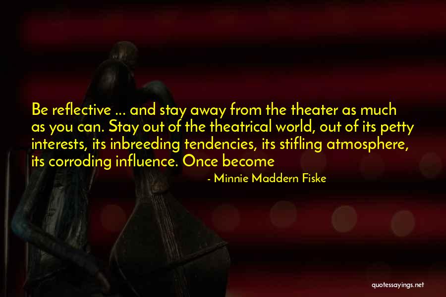 Minnie Maddern Fiske Quotes 1476610