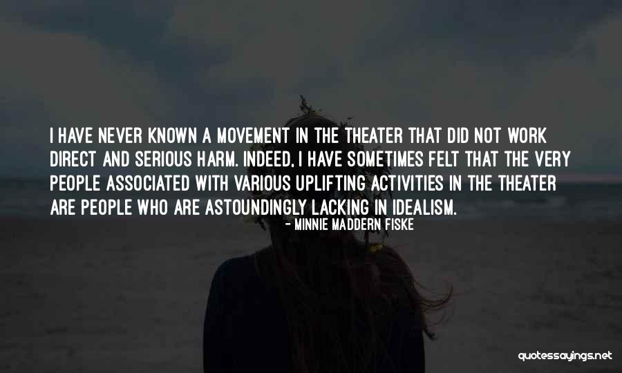 Minnie Maddern Fiske Quotes 2025391 Minnie Maddern Fiske Quotes 2025391