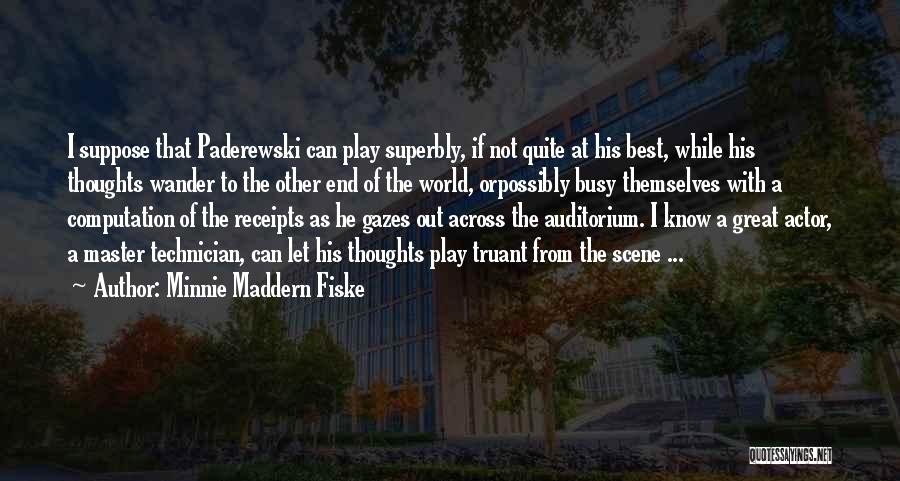 Minnie Maddern Fiske Quotes 302443