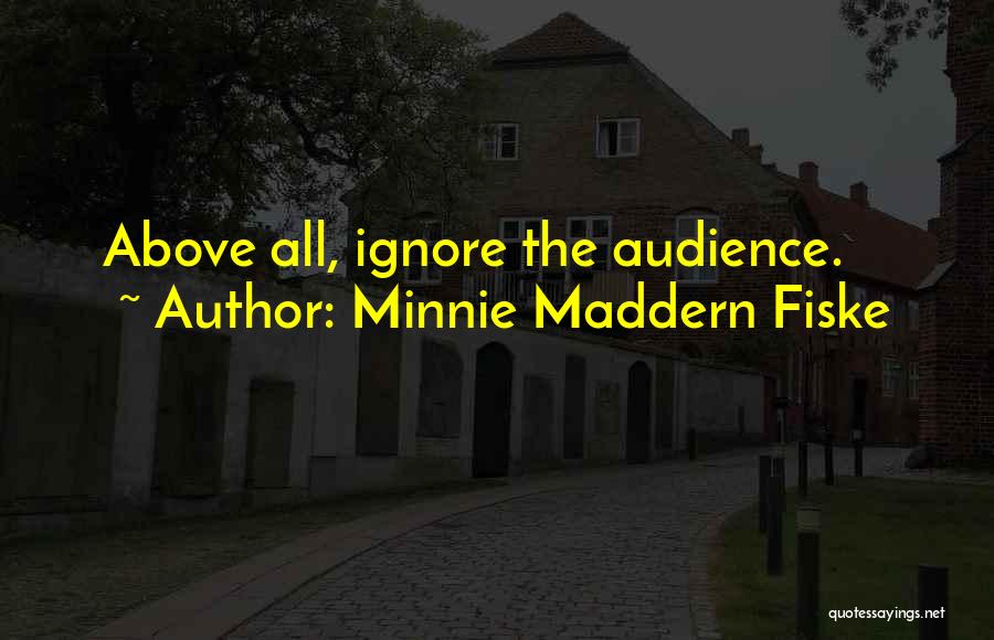 Minnie Maddern Fiske Quotes 615732