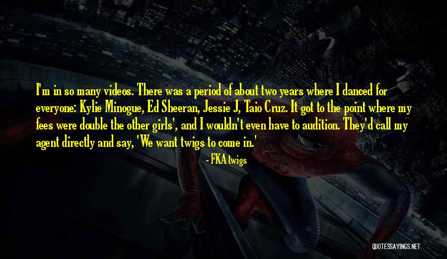 Minogue Kylie Quotes By FKA Twigs Minogue Kylie Quotes By FKA Twigs
