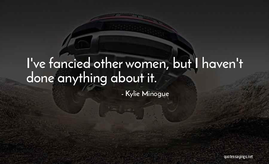 Minogue Kylie Quotes By Kylie Minogue Minogue Kylie Quotes By Kylie Minogue
