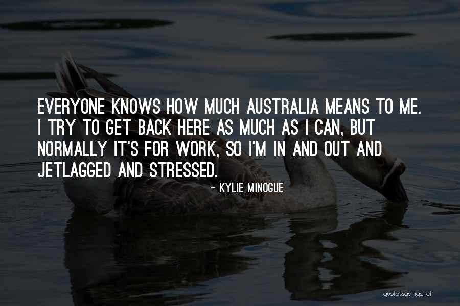 Minogue Kylie Quotes By Kylie Minogue Minogue Kylie Quotes By Kylie Minogue