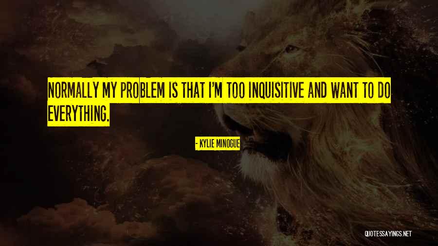 Minogue Quotes By Kylie Minogue Minogue Quotes By Kylie Minogue