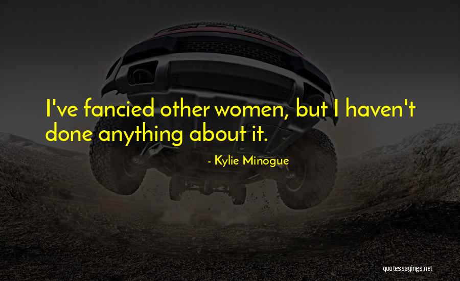 Minogue Quotes By Kylie Minogue Minogue Quotes By Kylie Minogue