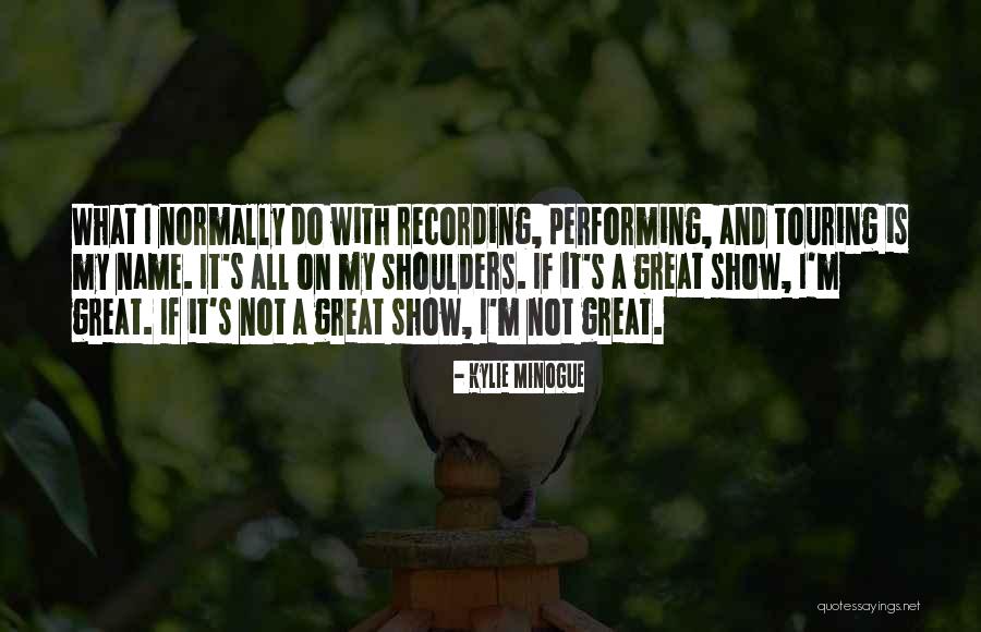 Minogue Quotes By Kylie Minogue Minogue Quotes By Kylie Minogue