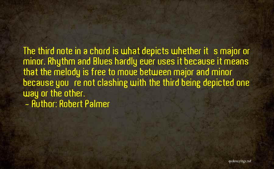 Minor Chord Quotes By Robert Palmer