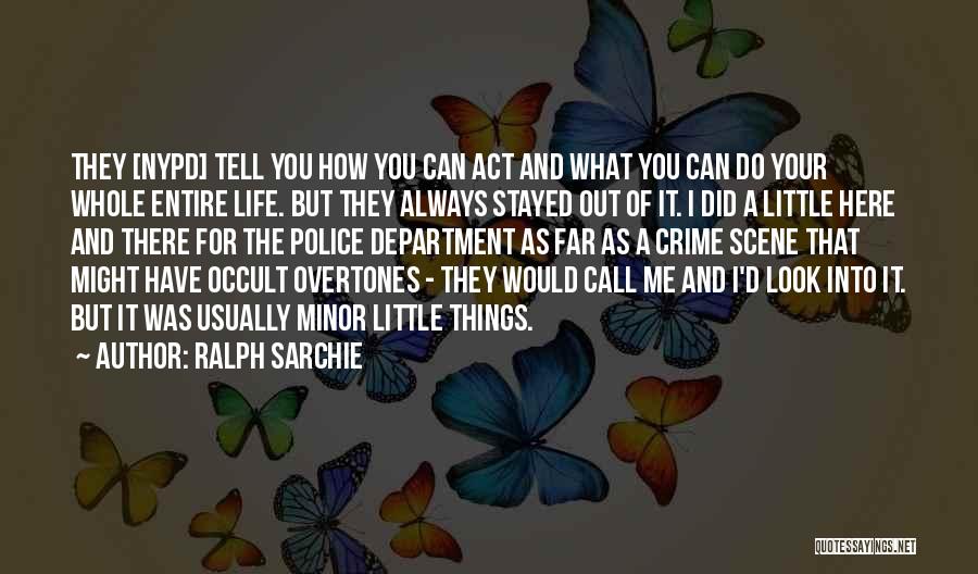 Minor Things Quotes By Ralph Sarchie