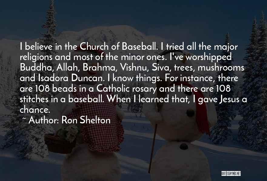 Minor Things Quotes By Ron Shelton