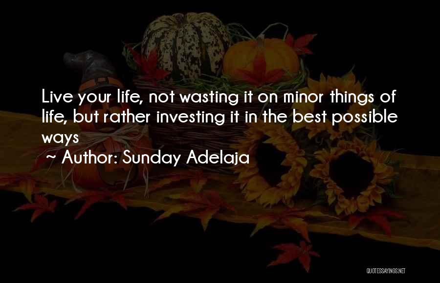 Minor Things Quotes By Sunday Adelaja