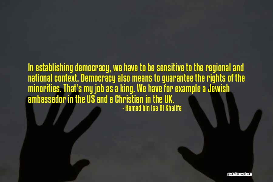 Minorities Democracy Quotes By Hamad Bin Isa Al Khalifa Minorities Democracy Quotes By Hamad Bin Isa Al Khalifa