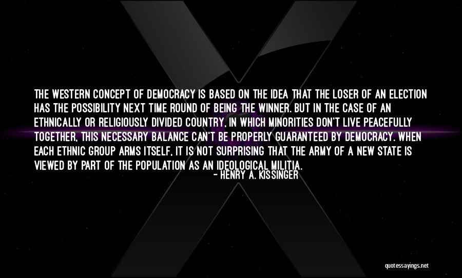 Minorities Democracy Quotes By Henry A. Kissinger Minorities Democracy Quotes By Henry A. Kissinger