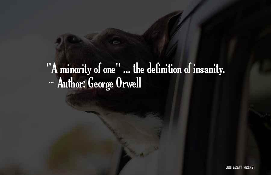 Minorities Quotes By George Orwell