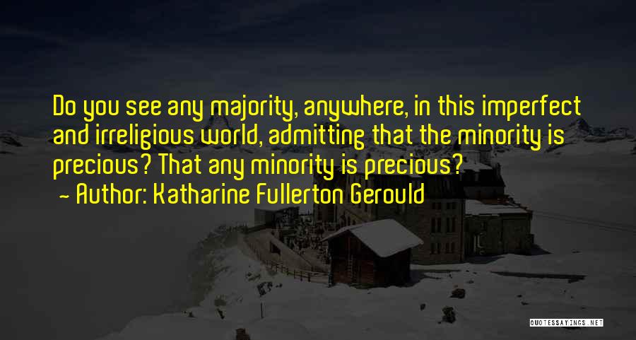 Minorities Quotes By Katharine Fullerton Gerould