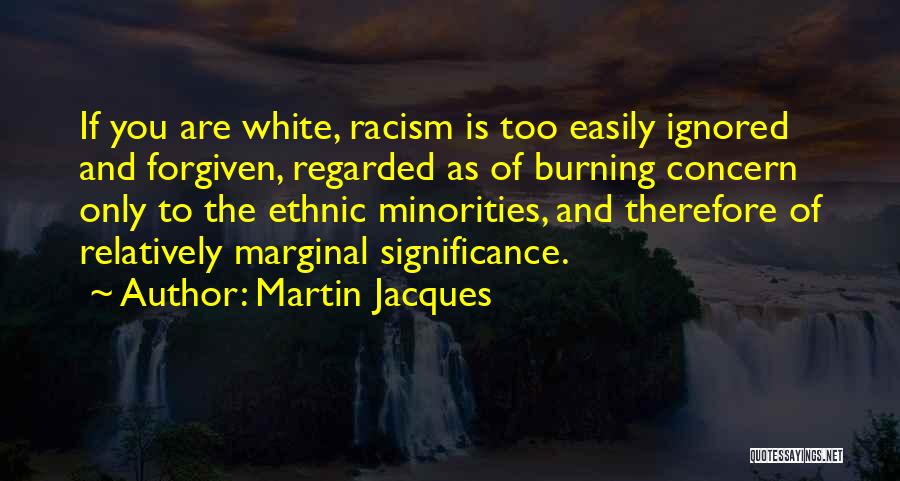 Minorities Quotes By Martin Jacques