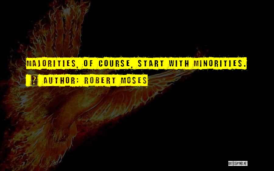 Minorities Quotes By Robert Moses