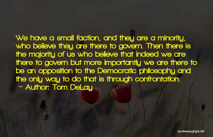 Minorities Quotes By Tom DeLay