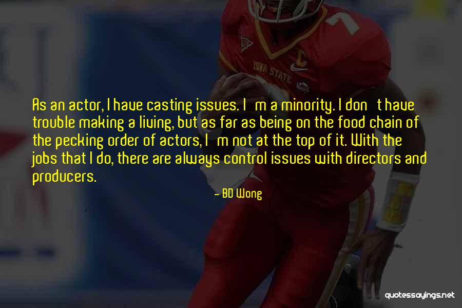 Minority Quotes By BD Wong Minority Quotes By BD Wong