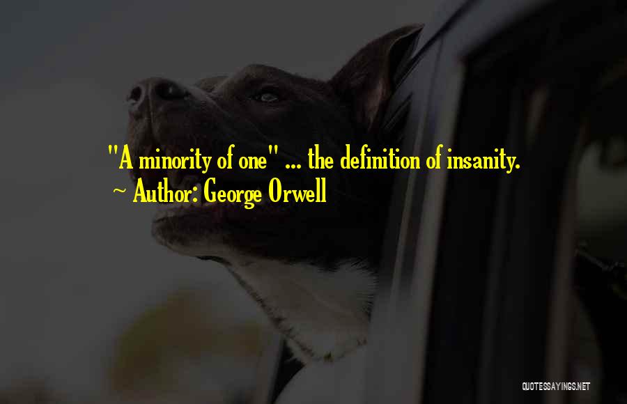 Minority Quotes By George Orwell