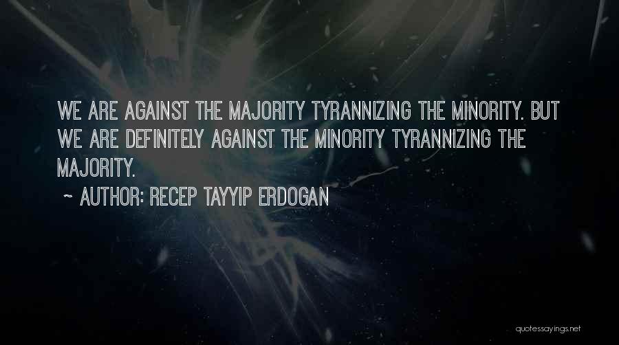Minority Quotes By Recep Tayyip Erdogan