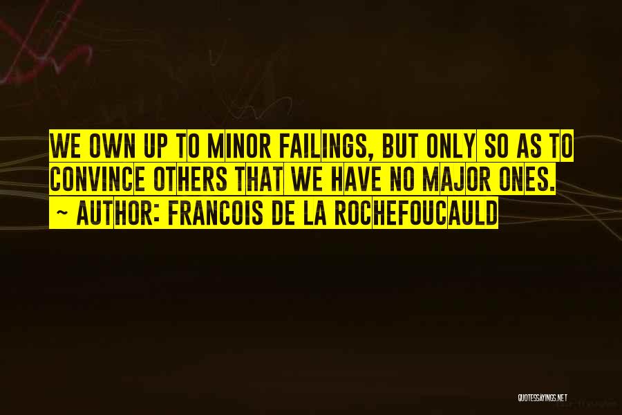 Minors Quotes By Francois De La Rochefoucauld